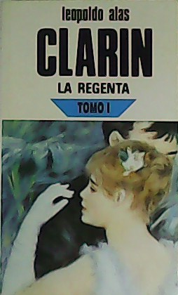 La Regenta. Tomo I.