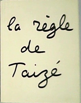 La règle de Taizé.