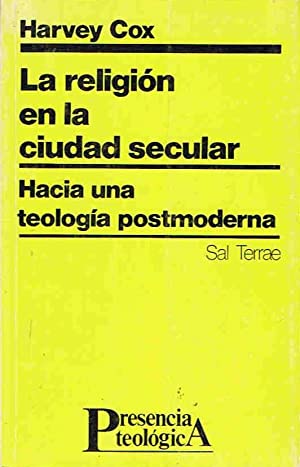 La Religión en la ciudad secular. Hacia una teología postmoderna.