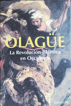 La revolución islámica en Occidente. Prefacio de Ricardo de Olagüe. …