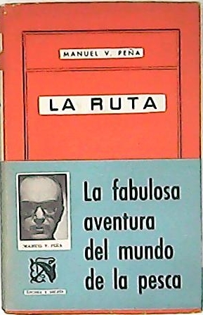 La ruta. (La fabulosa aventura del mundo de la pesca).