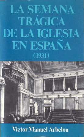 La semana trágica de la Iglesia en España (octubre de …