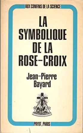 La simbolique de la Rose-Croix.