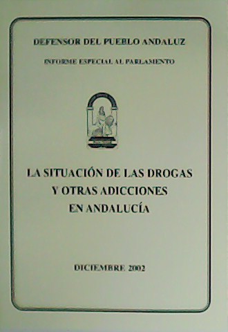 La situación de las drogas y otras adicciones en Andalucía. …