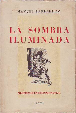 La sombra iluminada. (Memorias de un ciego provisional).