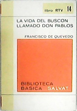 La vida del Buscón llamado Don Pablos. Prólogo de F. …