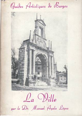 La Ville de Burgos. Guide Artistiques de Burgos.