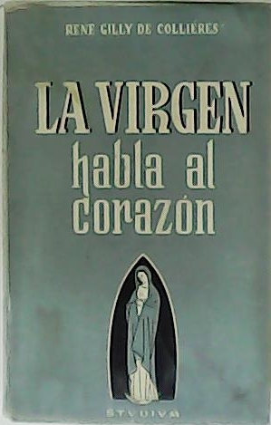 La Virgen habla al corazón.