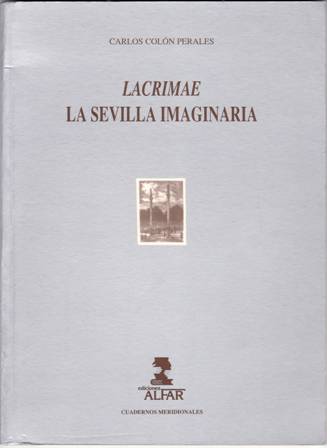 Lacrimae: La Sevilla imaginaria. Índice: De paseo con Bergson y …