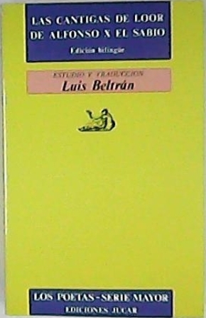 Las cantigas de Loor de Alfonso X El Sabio.