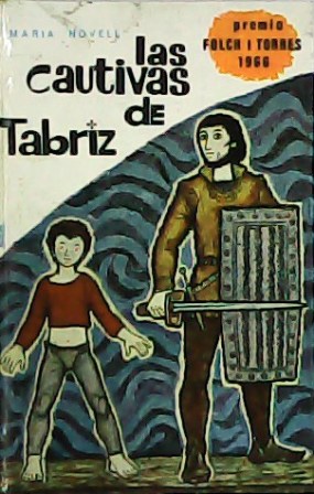 Las cautivas de Tabriz. Premio "Folch i Torres" 1966. Ilustr. …