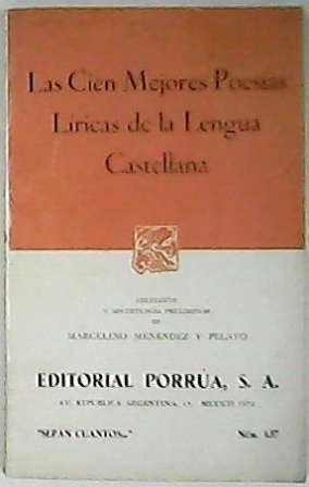 Las cien mejores poesías líricas de la lengua castellana. Selección …