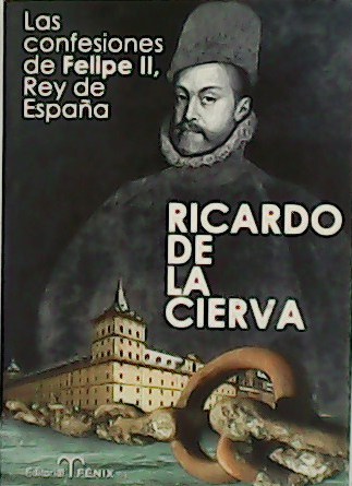 Las confesiones de Felipe II, Rey de España.