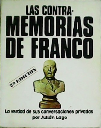 Las contramemorias de Franco. La verdad de sus conversaciones privadas.