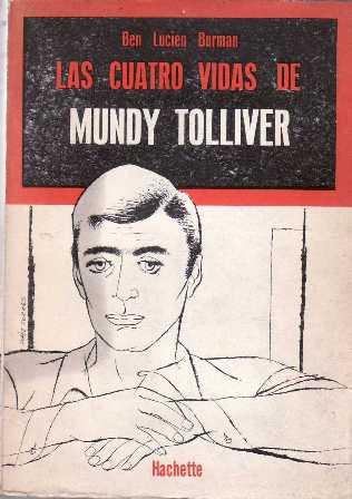 Las cuatro vidas de Mundy Tolliver. Novela. Traducción de Mario …