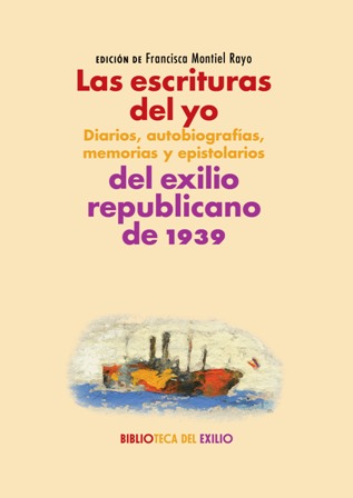 Las escrituras del yo: diarios, autobiografías, memorias y epistolarios del …
