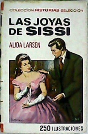 Las joyas de Sissi. 250 ilustraciones. Traducción de Juan Ruiz …