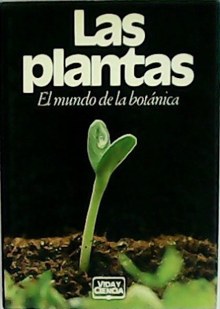 Las plantas. El mundo de la botánica. Traducción de Luis …