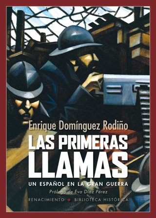 Las primeras llamas. Un español en la Gran Guerra. Prólogo …