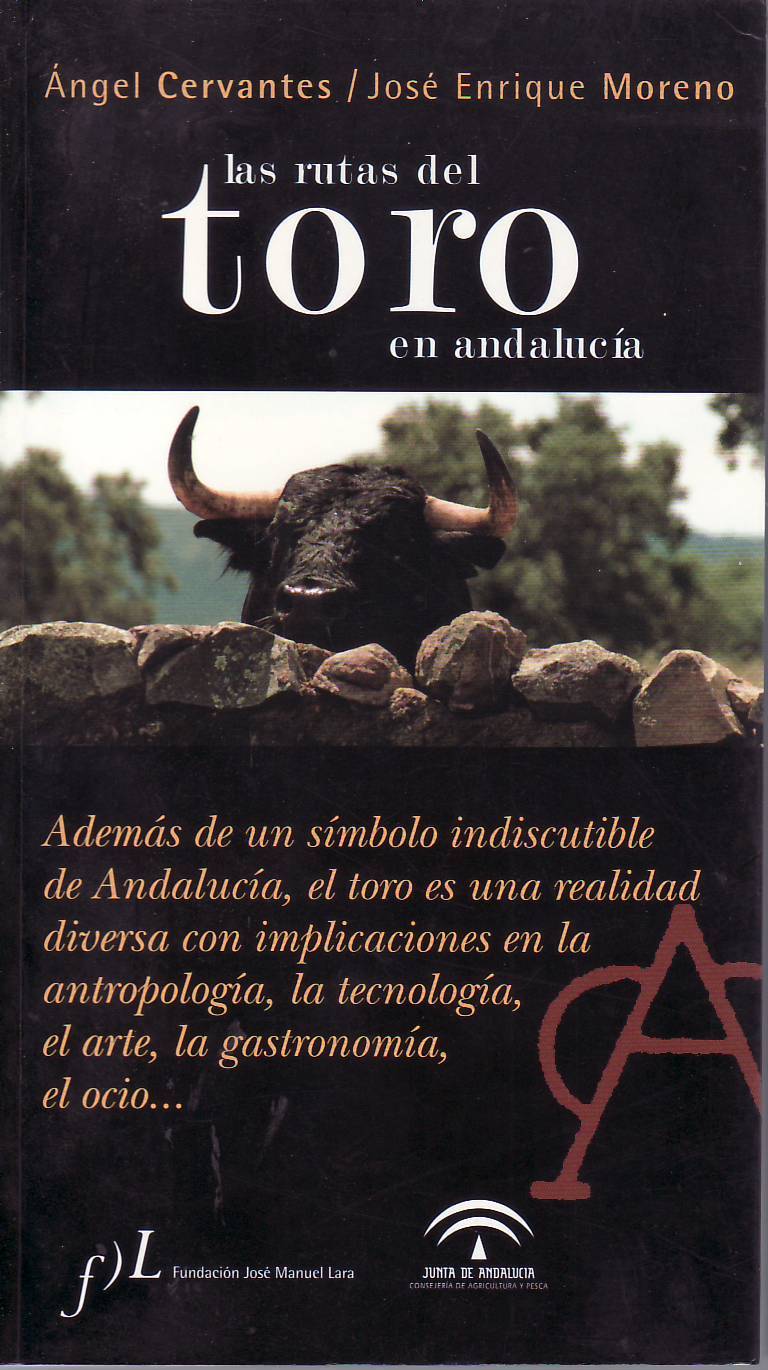 Las rutas del toro en Andalucía. Prólogo de Ángel Peralta. …