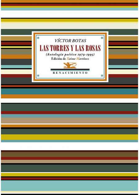 Las torres y las rosas (Antología poética 1979-1995). Edición de …