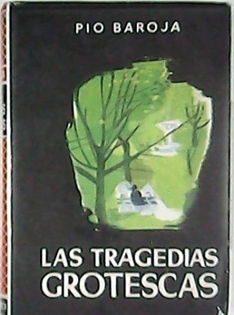 Las tragedias grotescas. Novela.