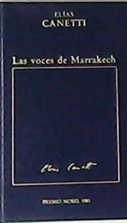 Las voces de Marrakech. Novela. Traducción de José-Francisco Yvars.