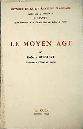 Le Moyen Age (Histoire de la littérature fran aise, publiée …