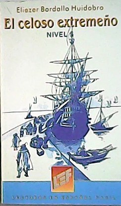 Lecturas En Español Fácil Nivel 5, El celoso extremeño. Dirección …