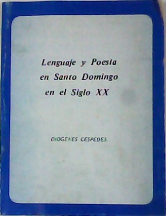 Lenguaje y poesía en Santo Domingo en el siglo XX. …