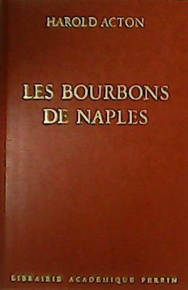 Les Bourbons de Naples 1731-1825.