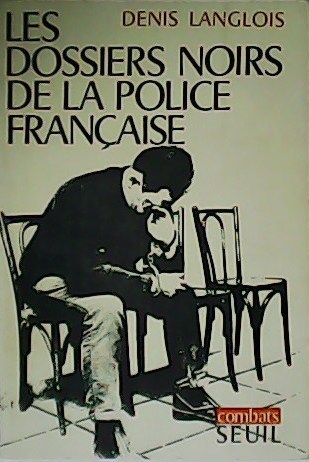 Les dossiers noirs de la Police Française.
