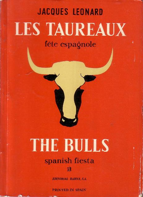 Les taureaux, fête espagnole. The bulls, spanish fiesta. Los toros, …