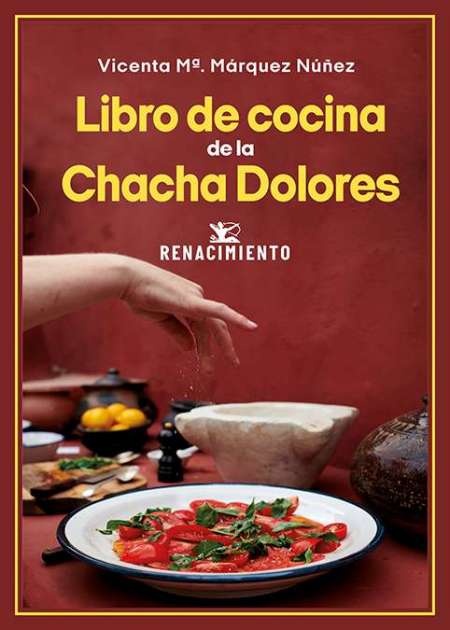 LIBRO DE COCINA DE LA CHACHA DOLORES. Prólogo de José …