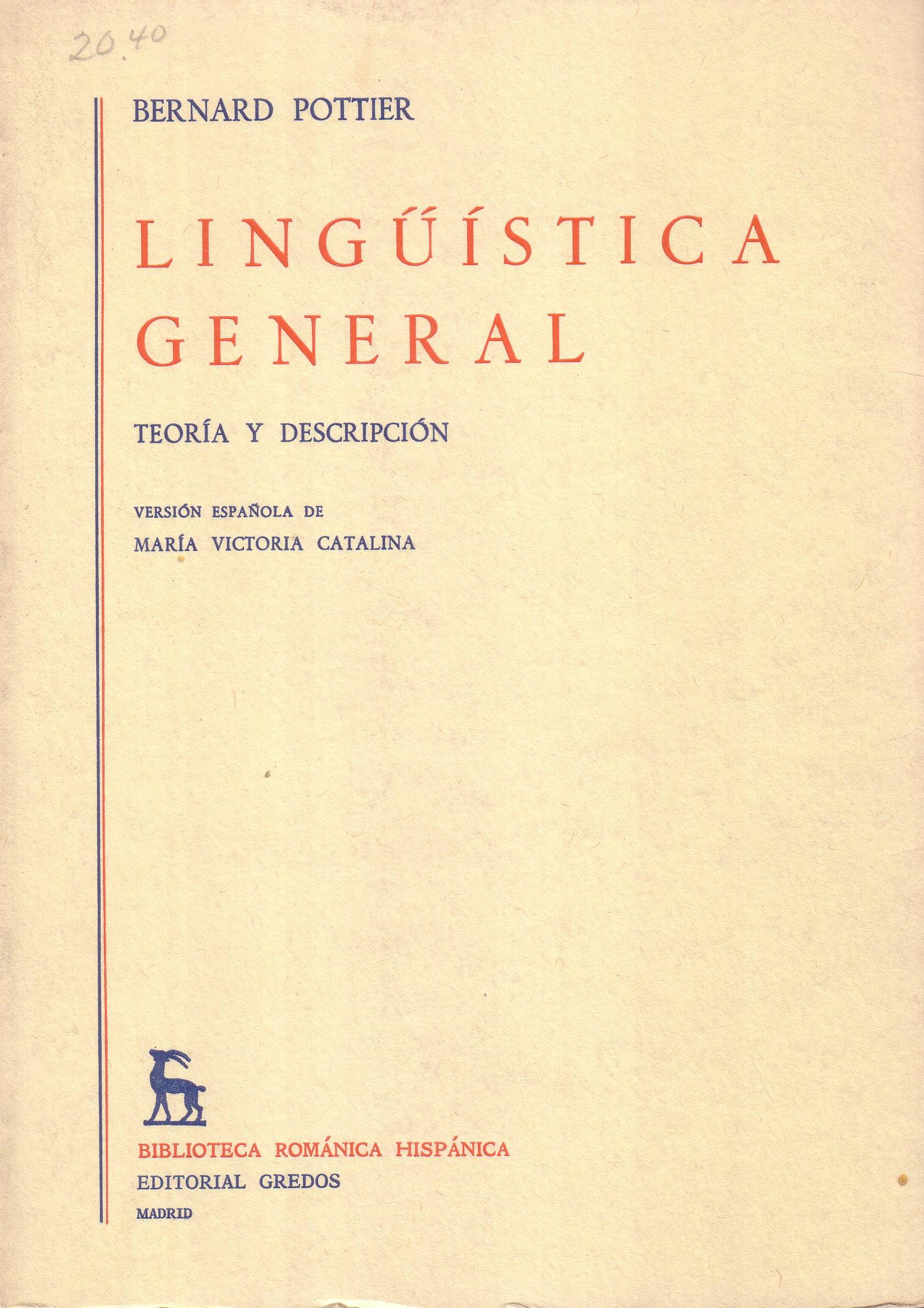 Lingüística general. Teoría y descripción. Traducción de Mª Victoria Catalina.