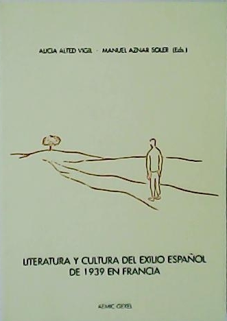 LITERATURA Y CULTURA DEL EXILIO ESPAÑOL DE 1939 EN FRANCIA. …