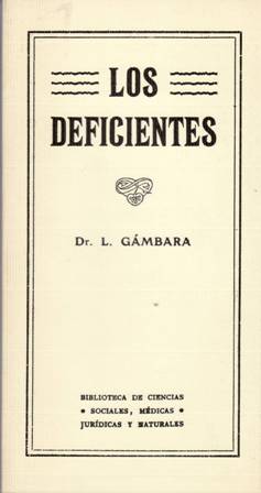 Los deficientes. Manual especial para magistrados, abogados, médicos, estudiantes de …