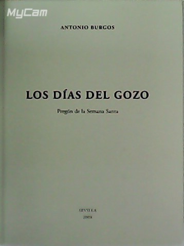 Los días del gozo. Pregón de la Semana Santa.