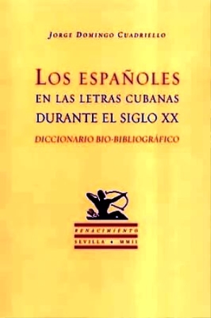 Los españoles en las letras cubanas durante el siglo XX. …
