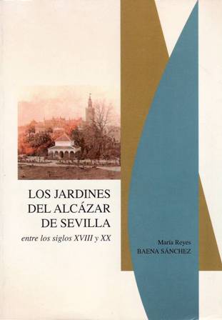 Los Jardines del Alcázar de Sevilla entre los siglos XVIII …
