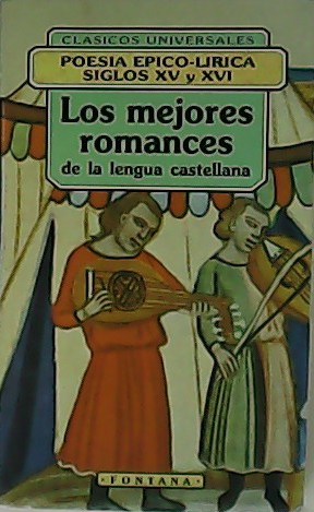 Los mejores romances de la lengua castellana. Poesía épico-lírica, siglos …