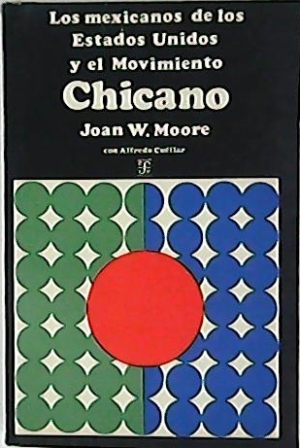 Los mexicanos de los Estados Unidos y el movimiento chicano. …