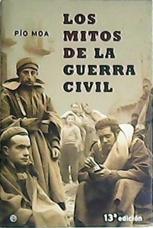 Los mitos de la Guerra Civil. (Índice: ¿Salvó a la …