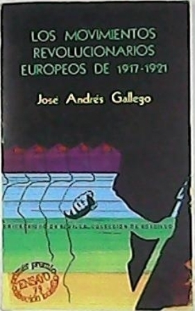 Los movimientos revolucionarios europeos de 1917-1921 (Rusia, Alemania y Hungría). …