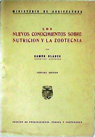 Los nuevos conocimientos sobre nutrición y la zootecnia.