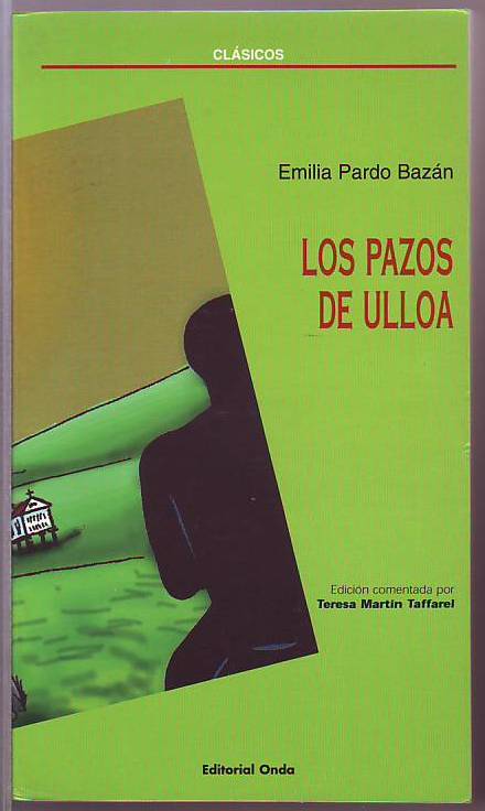 Los pazos de Ulloa. Edición comentada por Teresa Martín Taffarel. …