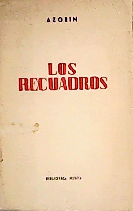 Los recuadros. Edición-homenaje a los noventa años de Azorín).�