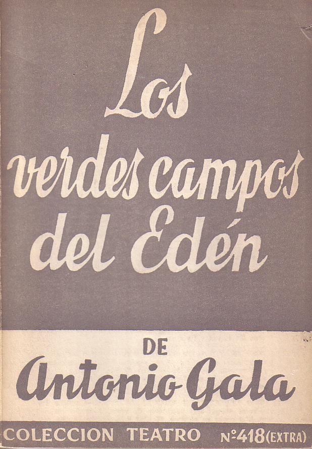 Los verdes campos del Edén. Historia dramática en dos partes.