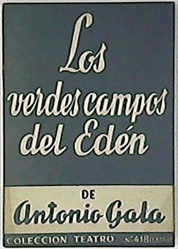 Los verdes campos del Eden. Historia dramática en dos partes …