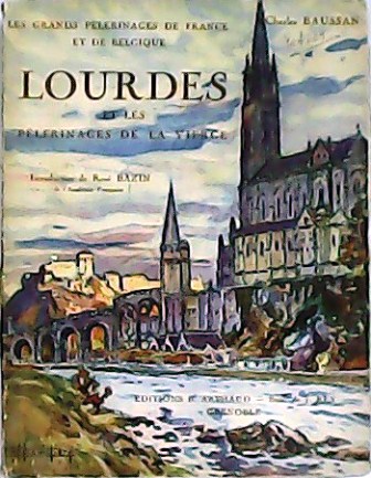 Lourdes et les Pèlerinages de la vierge. Introduction de René …